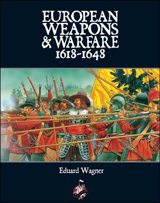 European Weapons and Warfare 1618 - 1648 By Edvard Wagner Cover Image