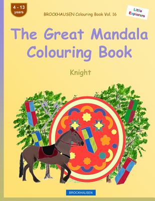 BROCKHAUSEN Colouring Book Vol. 16 - The Great Mandala Colouring Book: Knight Cover Image
