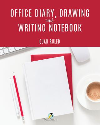 Office Diary, Drawing and Writing Notebook Quad Ruled By Journals and Notebooks Cover Image