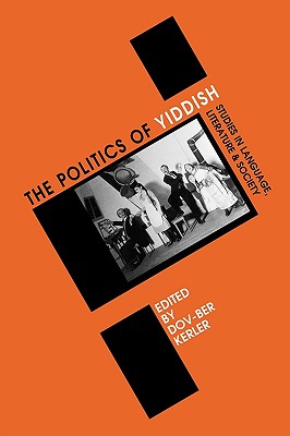 Politics of Yiddish: Studies in Language, Literature and Society (Winter Studies in Yiddish #4)