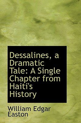 Dessalines, a Dramatic Tale: A Single Chapter from Haiti's History Cover Image