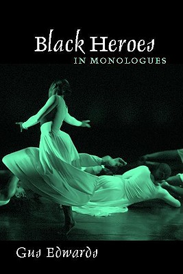 Black Heroes in Monologues By Gus Edwards Cover Image