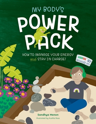 My Body's Power Pack: How to Manage Your Energy and Stay in Charge! By Sandhya Menon Cover Image