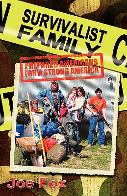 Survivalist Family Prepared Americans for a Strong America By Joseph Fox, Joe Fox, Joseph Fox (Editor) Cover Image