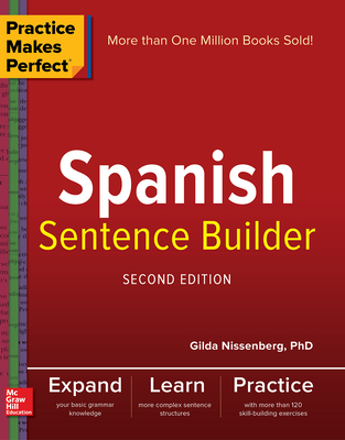 Practice Makes Perfect Spanish Sentence Builder, Second Edition Cover Image
