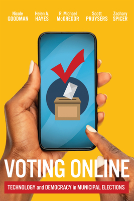 Voting Online: Technology and Democracy in Municipal Elections (McGill-Queen's Studies in Urban Governance) Cover Image