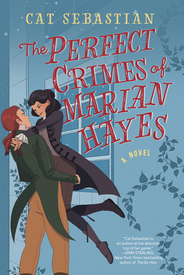 The Perfect Crimes of Marian Hayes: A Novel (London Highwaymen #2) By Cat Sebastian Cover Image