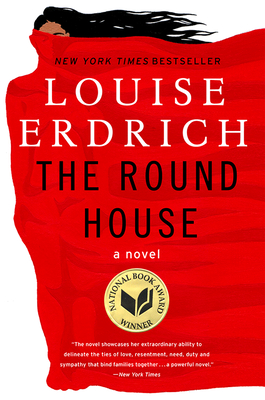 The Round House: National Book Award Winning Fiction By Louise Erdrich Cover Image