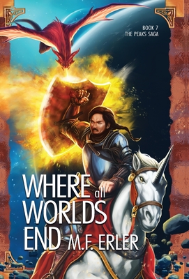 Where all Worlds End (Peaks Saga #7)