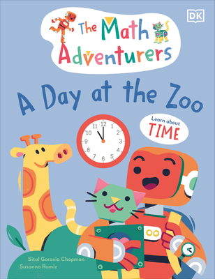 The Math Adventurers: A Day at the Zoo: Learn About Time Cover Image