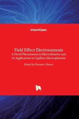 Field Effect Electroosmosis: A Novel Phenomenon in Electrokinetics and its Applications in Capillary Electrophoresis Cover Image