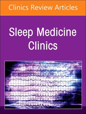 The Parasomnias, an Issue of Sleep Medicine Clinics: Volume 19-1 (Clinics: Internal Medicine #19) Cover Image