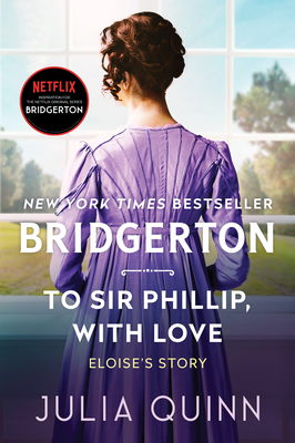 To Sir Phillip, With Love: Bridgerton (Bridgertons #5) By Julia Quinn Cover Image
