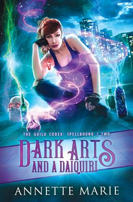Dark Arts and a Daiquiri By Annette Marie Cover Image