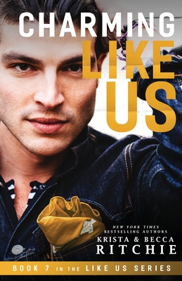 Charming Like Us (Like Us Series: Billionaires & Bodyguards Book 7) By Krista Ritchie, Becca Ritchie Cover Image