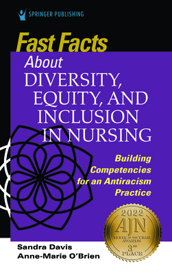 Fast Facts about Diversity, Equity, and Inclusion in Nursing: Building Competencies for an Antiracism Practice Cover Image