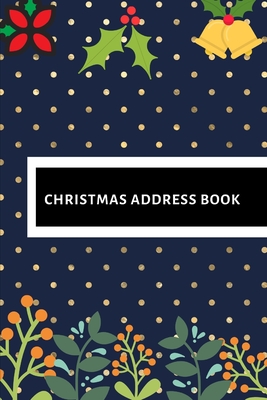 Christmas Address Book: Greeting Card Organizers Holiday Card List & Record for the Christmas Cards you send and receive each year (10 Years R