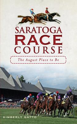 Saratoga Race Course: The August Place to Be Cover Image