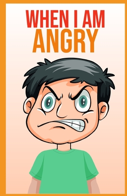 When i am angry: A Mindful Positive Story to teach Kids Anger Management,  Self-Regulation Skillsand How to Deal with their emotions and (Paperback) |  Once Upon a Time