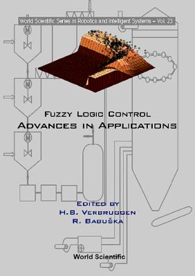 Fuzzy Logic Control: Advances in Applications (Hardcover