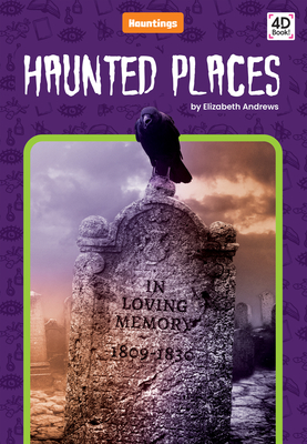 Haunted Places (Hauntings) By Elizabeth Andrews Cover Image