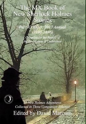 The MX Book of New Sherlock Holmes Stories Part XXXVIII: 2023 Annual (1890-1896) By David Marcum (Editor) Cover Image