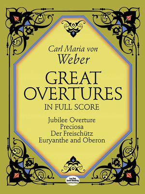 Great Overtures in Full Score By Carl Maria Von Weber Cover Image