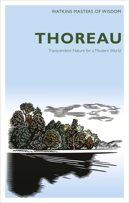 Thoreau: Transcendent Nature for a Modern World (Masters of Wisdom #4) By Alan Jacobs Cover Image
