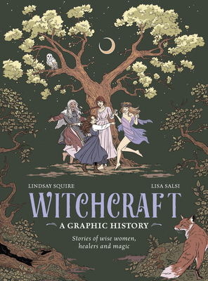 Witchcraft - A Graphic History: Stories of wise women, healers and magic