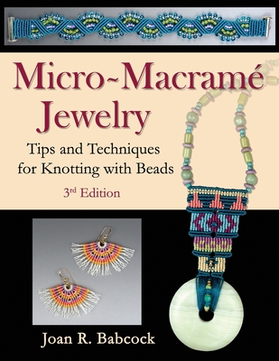 Micro-Macramé Jewelry: Tips and Techniques for Knotting with Beads Cover Image