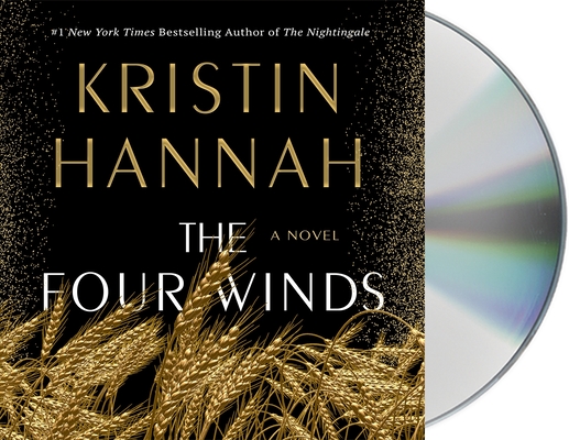 The Four Winds: A Novel By Kristin Hannah, Julia Whelan (Read by) Cover Image