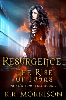 Resurgence: The Rise of Judas (Pride's Downfall #3)