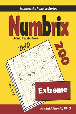 Numbrix Adult Puzzle Book: 200 Extreme (10x10) Puzzles (Paperback ...