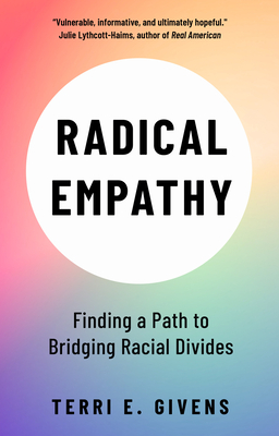 Radical Empathy: Finding a Path to Bridging Racial Divides By Terri E. Givens Cover Image