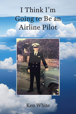 I Think I'm Going to Be an Airline Pilot Cover Image