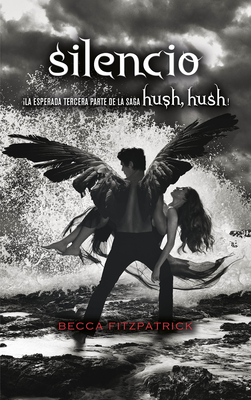 Silencio / Silence (Hush, Hush #3)