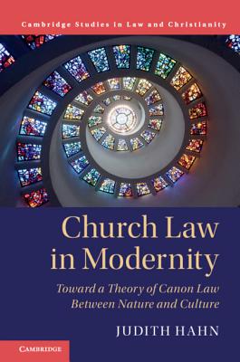 Church Law In Modernity: Toward A Theory Of Canon Law Between Nature ...