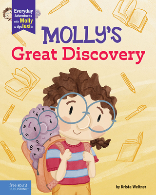 Molly's Great Discovery: A book about dyslexia and self-advocacy (Everyday Adventures with Molly and Dyslexia) Cover Image