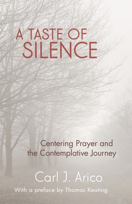 A Taste of Silence: Centering Prayer and the Contemplative Journey Cover Image