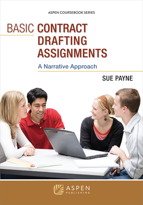 Basic Contract Drafting Assignments: A Narrative Approach (Aspen Coursebook)