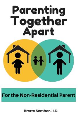 Parenting Together Apart: For the Nonresidential Parent By Jd Brette Sember Cover Image