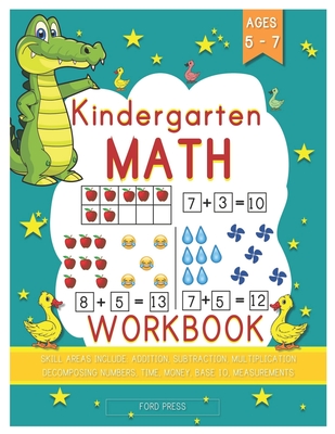 Kindergarten Math Workbook: Kindergarten and 1st Grade Workbook Age 5 - 7 - Early Reading and Writing, Numbers 0-20, Addition and Subtraction Acti By Ford Press Cover Image