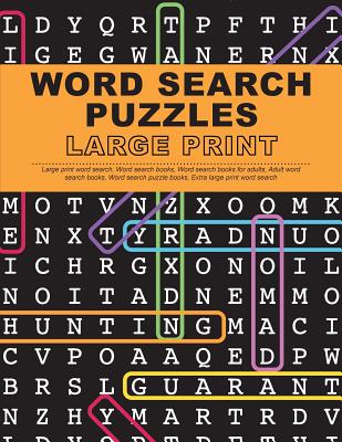 Word Search Puzzles Large Print: Large Print Word Search, Word Search Books, Word Search Books for Adults, Adult Word Search Books, Word Search Puzzle By Large Print Word Search Team Cover Image