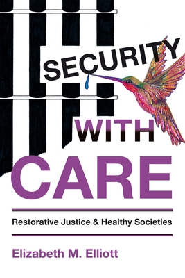 Security, with Care: Restorative Justice and Healthy Societies Cover Image