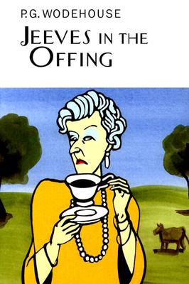 Jeeves in the Offing: A Jeeves &  Wooster Novel