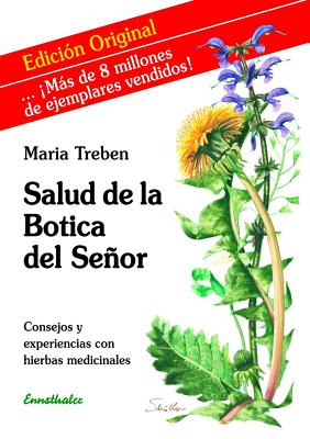 Salud de la Botica del Señor: Consejos Y Experiencias Con Hierbas Medicinales By Maria Treben Cover Image