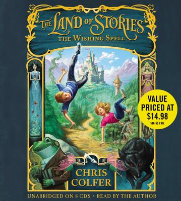 The Land of Stories: The Wishing Spell Lib/E By Chris Colfer (Read by) Cover Image