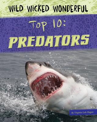 Predators (Wild Wicked Wonderful) By Virginia Loh-Hagan Cover Image