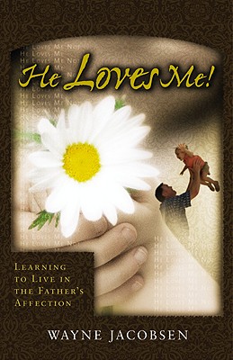 He Loves Me!: Learning to Live in the Father's Affection