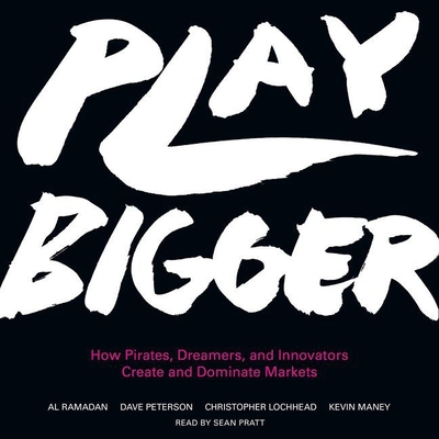 Play Bigger Lib/E: How Pirates, Dreamers, and Innovators Create and Dominate Markets Cover Image